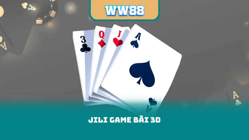 JILI Game Bài 3D