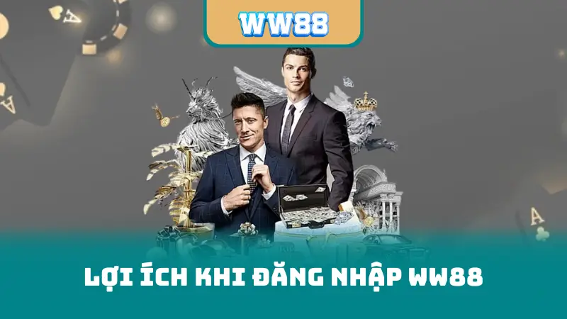 Lợi ích khi đăng nhập ww88