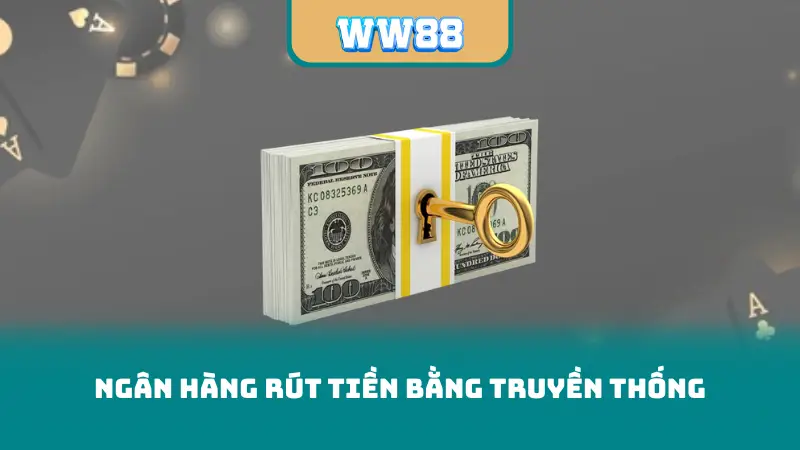 Ngân hàng rút tiền bằng truyền thống