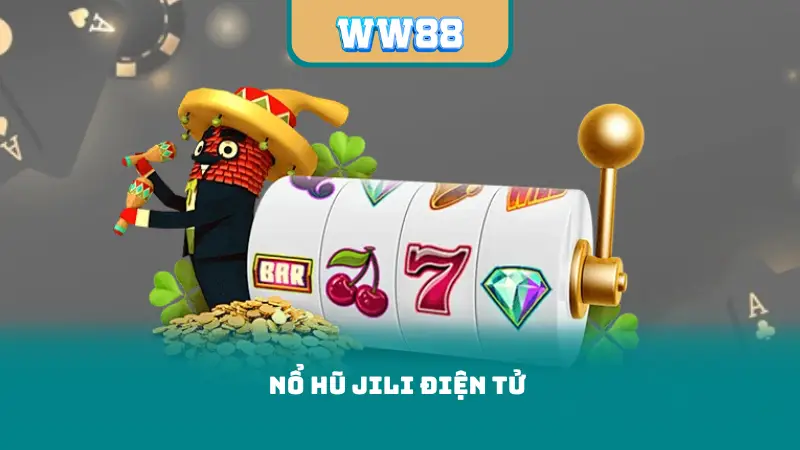 Nổ Hũ JILI Điện Tử