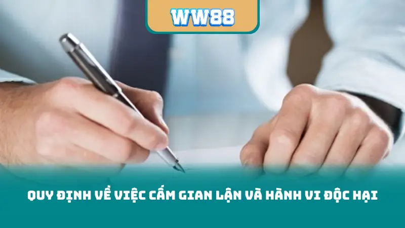 Quy định về việc cấm gian lận và hành vi độc hại